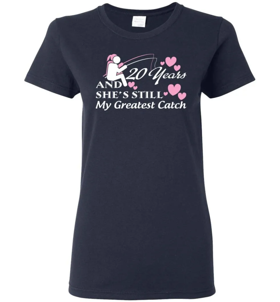 20 Years Anniversary She Still My Greatest Catch Women Tee