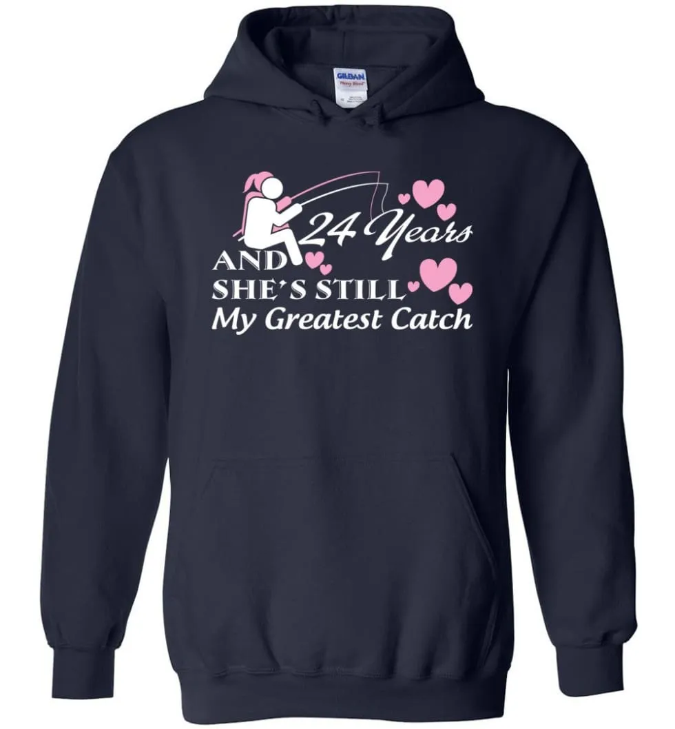 24 Years Anniversary She Still My Greatest Catch Hoodie