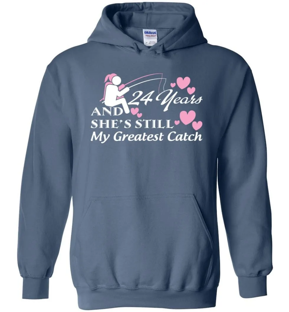 24 Years Anniversary She Still My Greatest Catch Hoodie