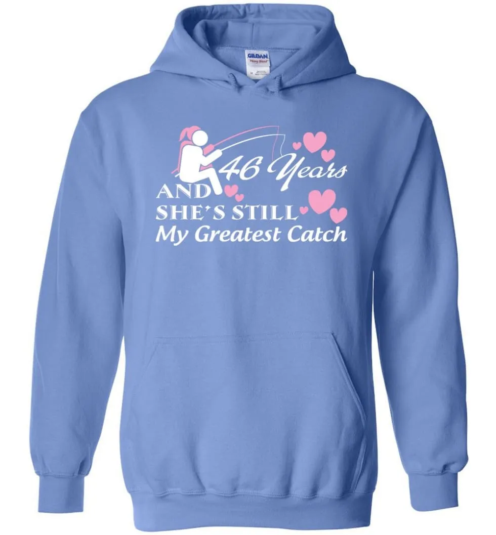 46 Years Anniversary She Still My Greatest Catch Hoodie