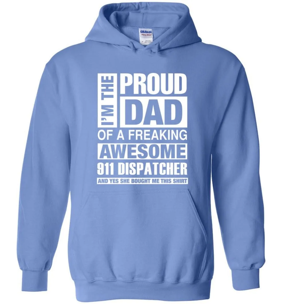 911 Dispatcher Dad Shirt Proud Dad Of Awesome and She Bought Me This - Hoodie